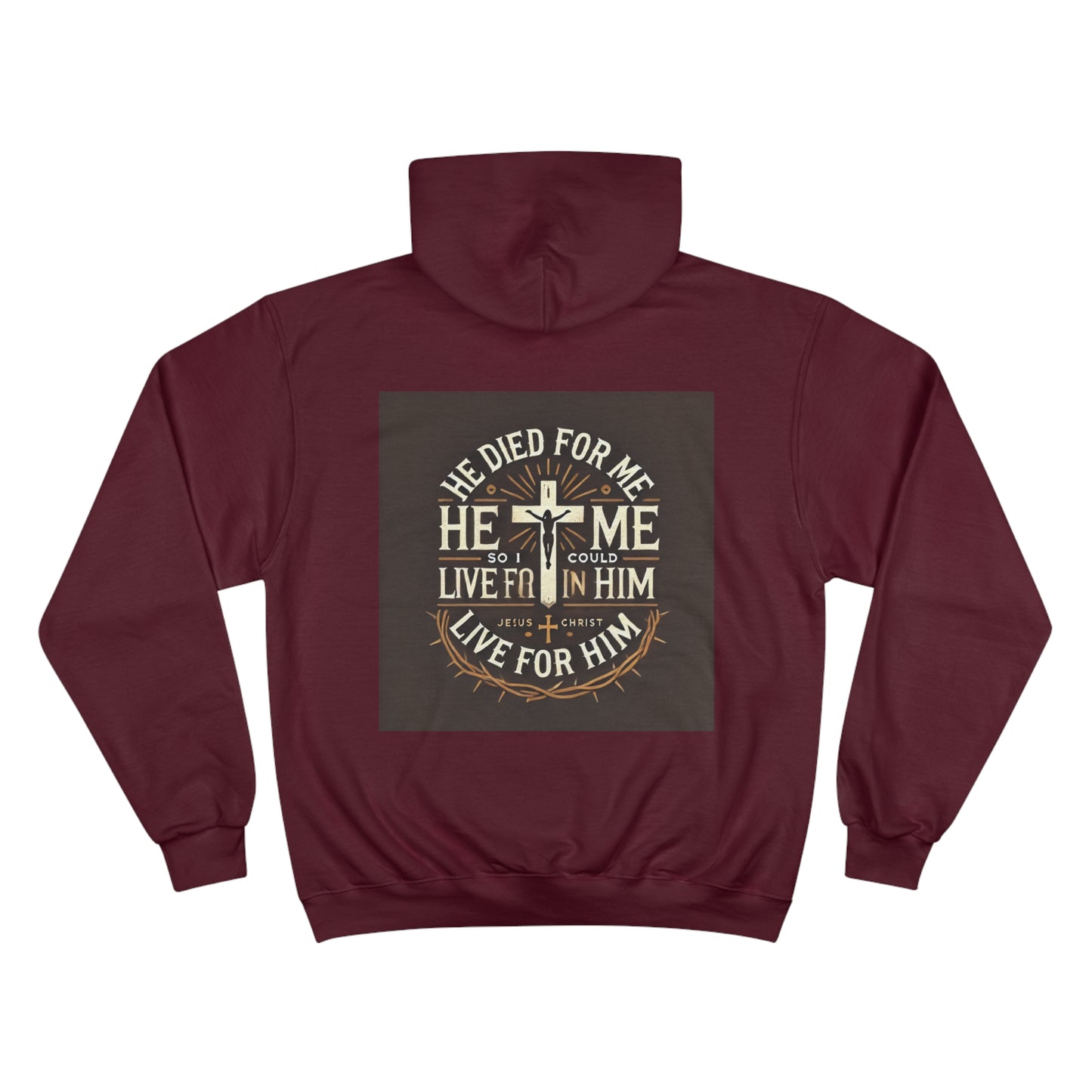 He Died for me Champion Hoodie - Messiah is King Apparel